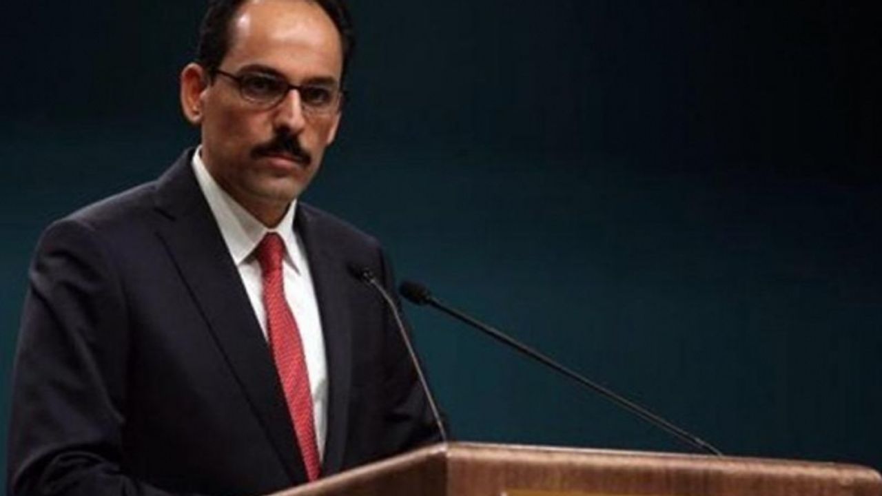 Cumhurbaşkanlığı Sözcüsü : 'Savaşın sona ermesi için girişimlerimiz devam edecek'