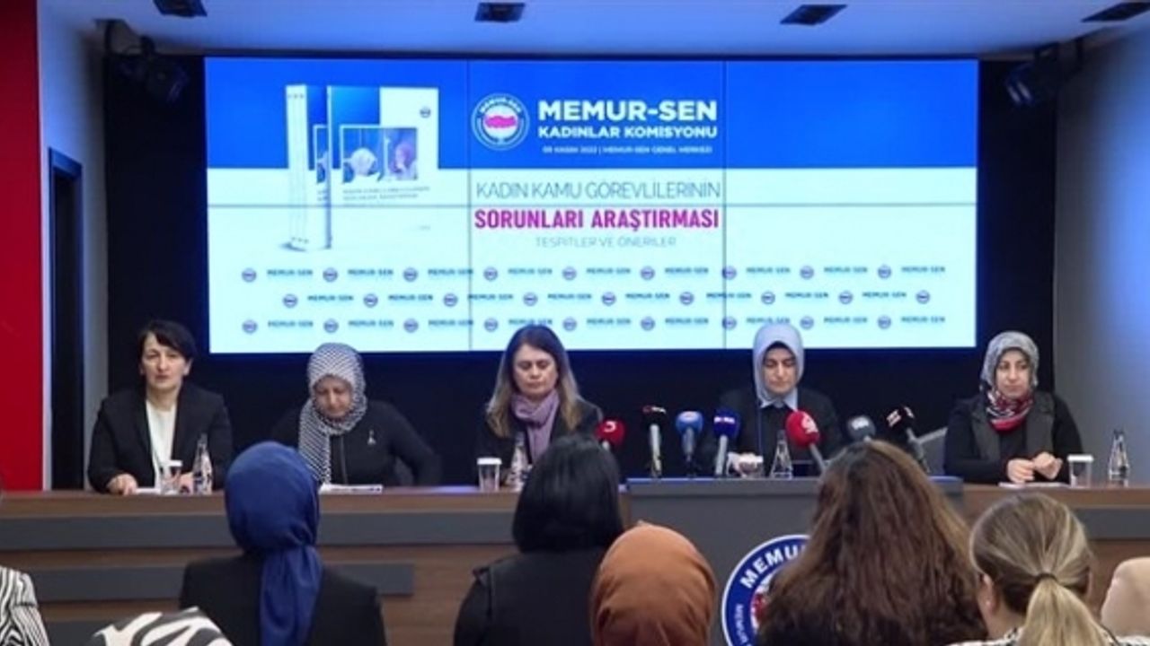 Memur-Sen 'Kadın Kamu Görevlilerinin Sorunları Araştırması' sonuçlarını açıkladı