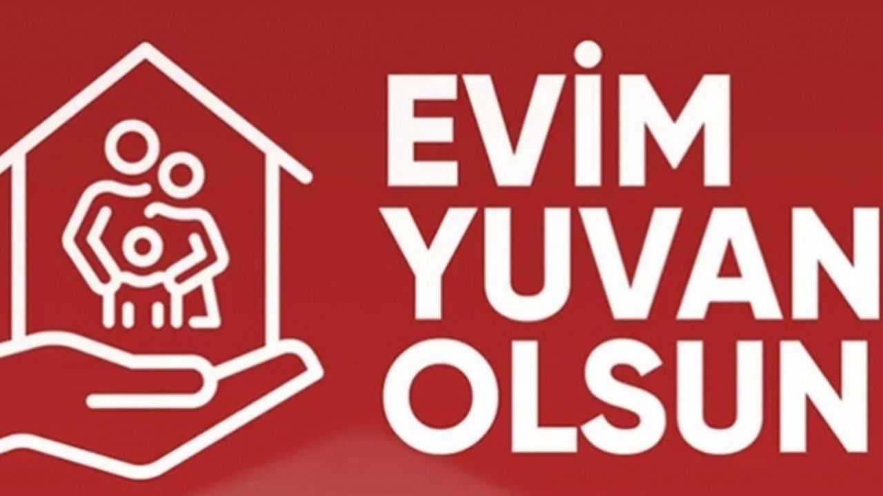 "Evim Yuvan Olsun" uygulaması hayata geçirildi