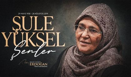 Cumhurbaşkanı Erdoğan’dan Şule Yüksel Şenler için anma mesajı